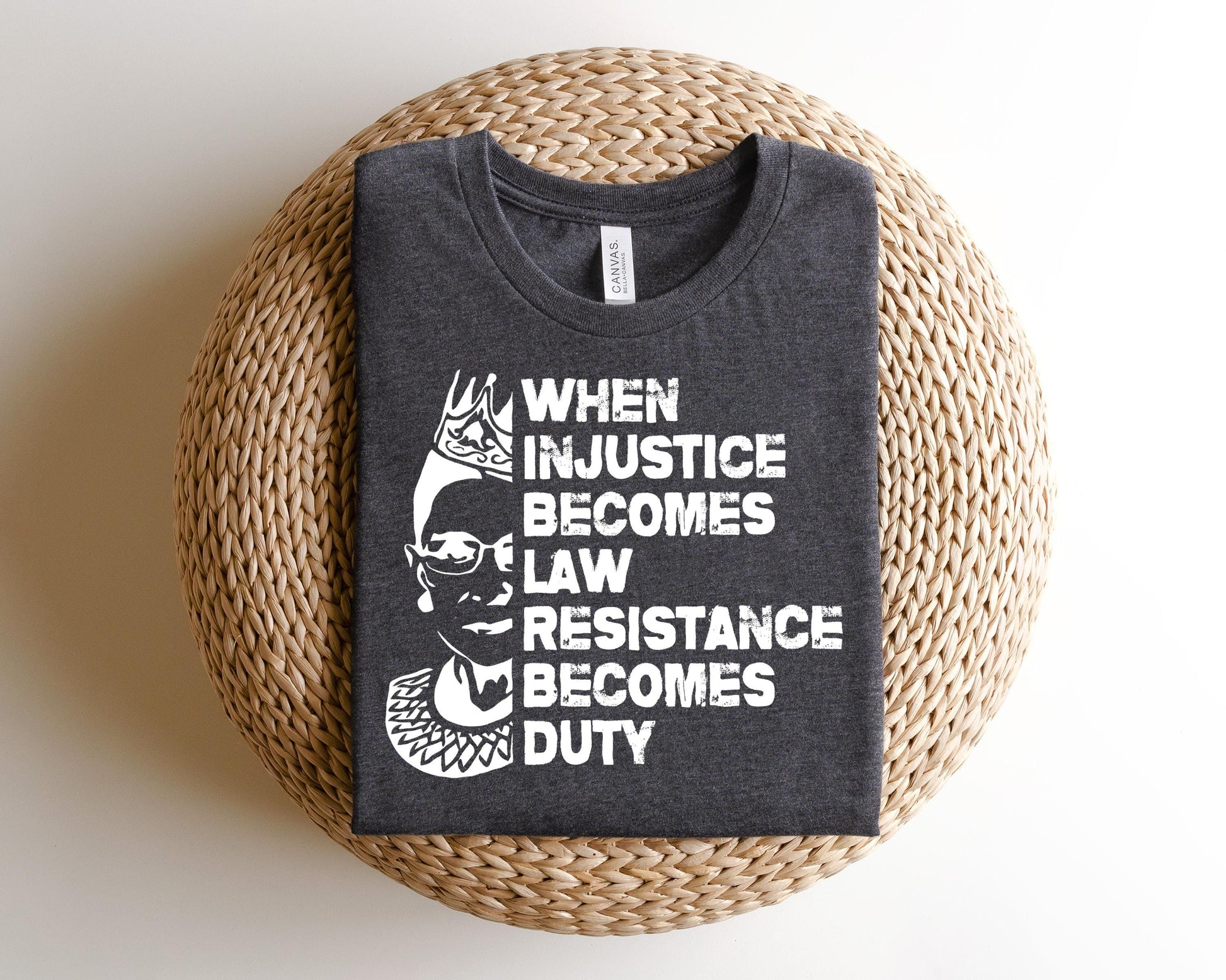 a t - shirt that says when justice becomes law resistance becomes duty